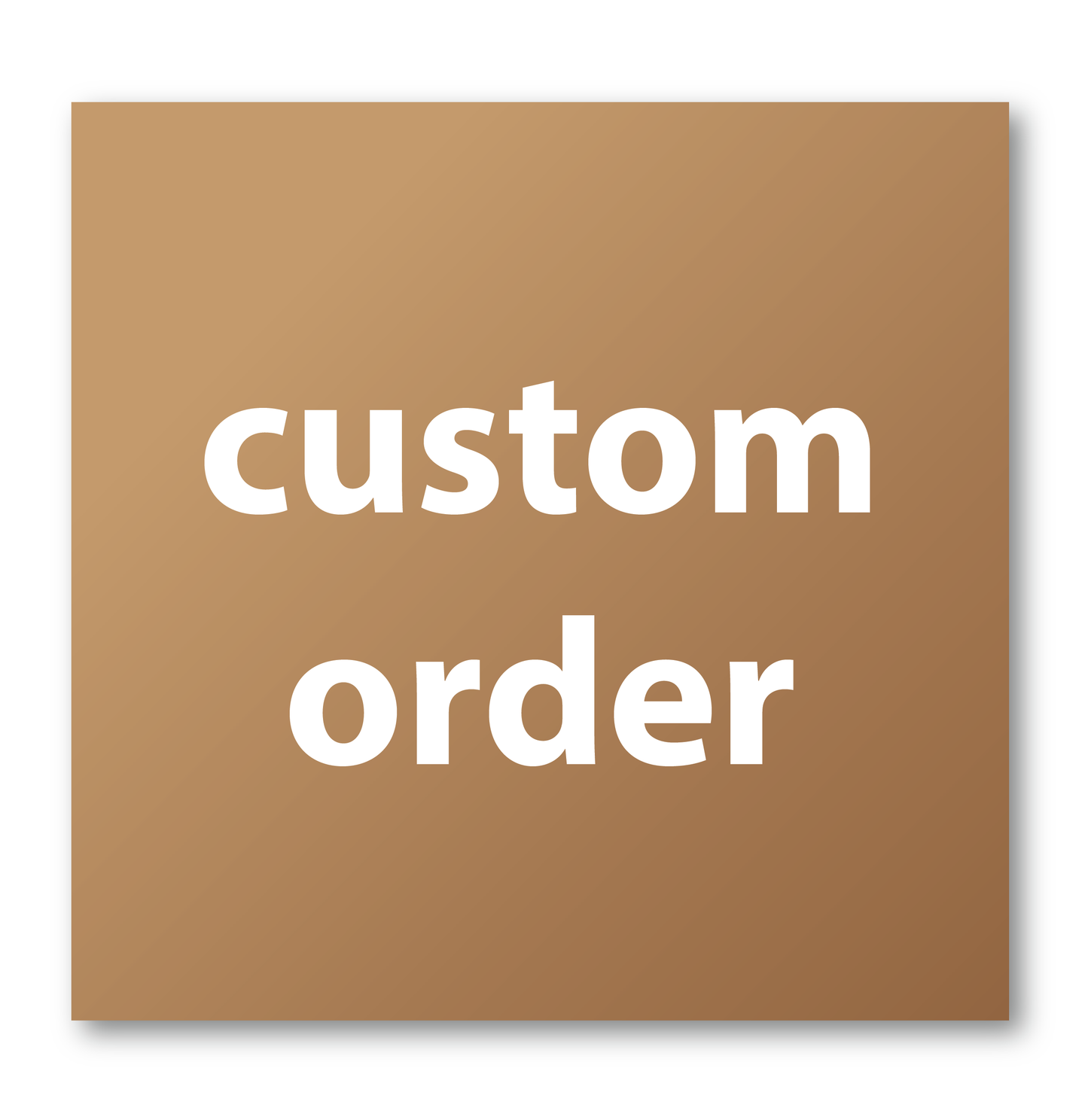 Custom Order